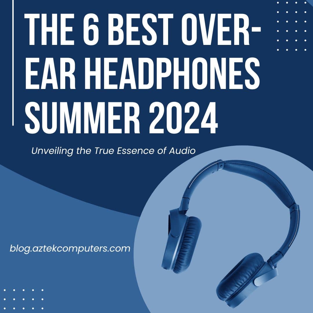 The-6-Best-Over-Ear-Headphones-Summer-2024