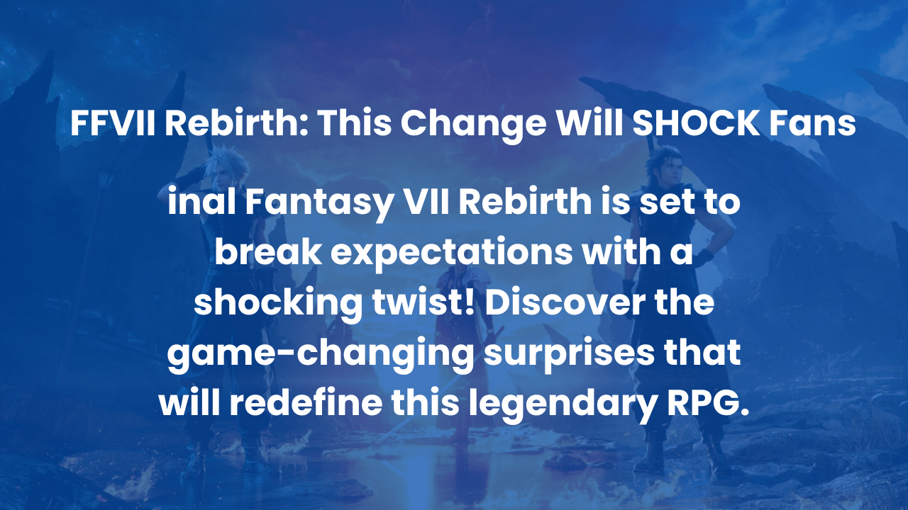 Final Fantasy VII Rebirth