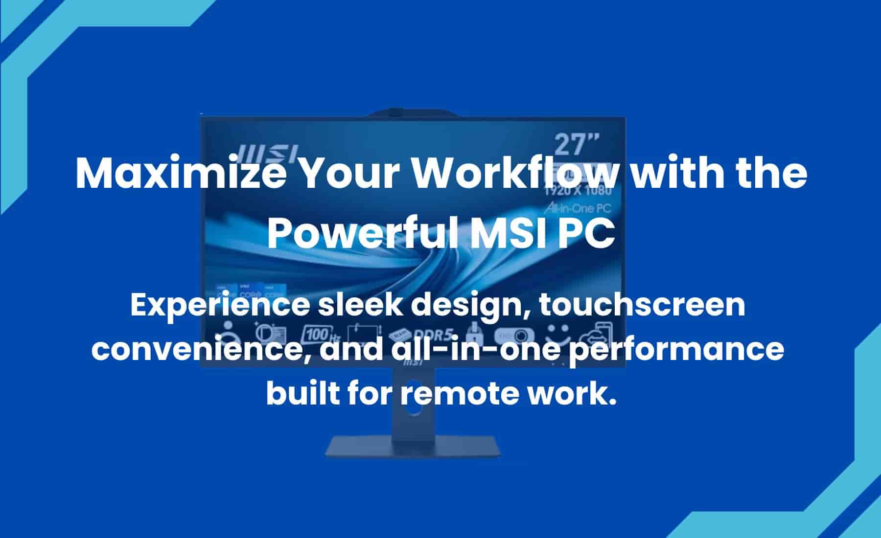 MSI PC on a modern desk with touchscreen display, perfect for remote work setup.
