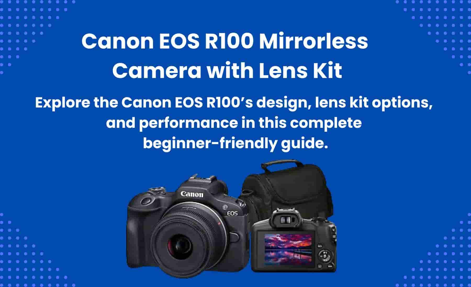 Canon EOS R100 mirrorless camera with RF-S 18-45mm lens, compact and lightweight design on a white background