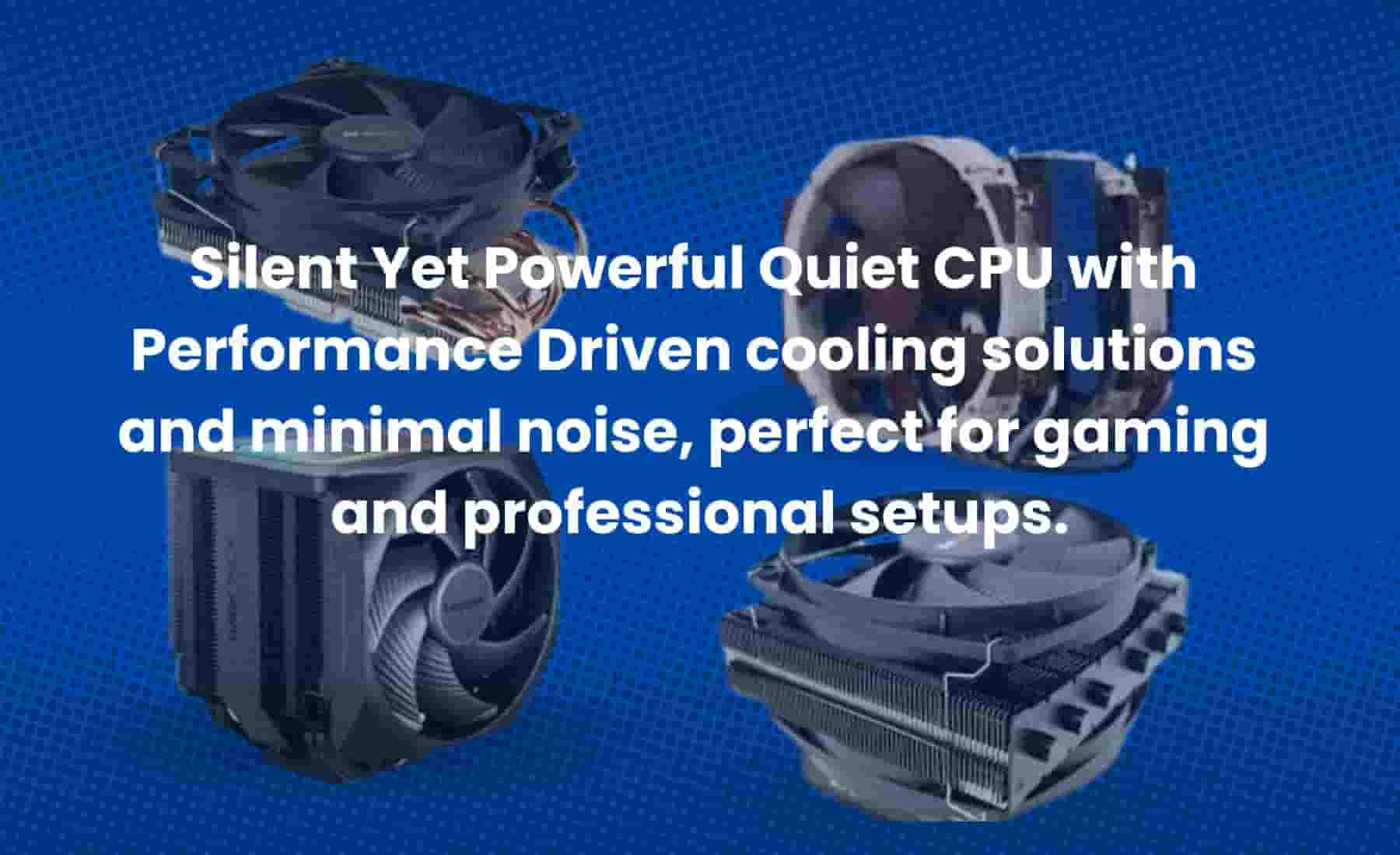 High-performance quiet CPU coolers for gaming and work setups