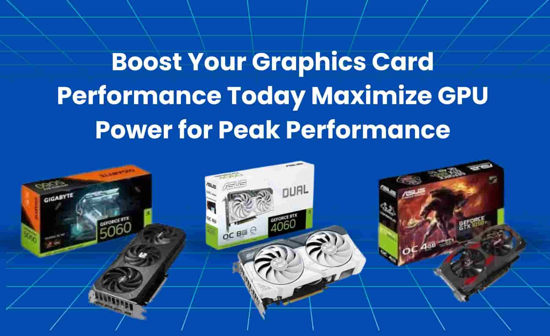Optimizing a graphics card for better performance in gaming and creative tasks