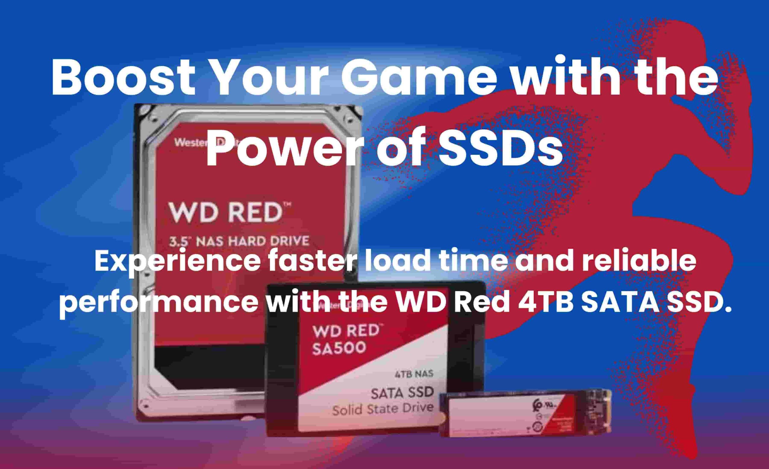 WD Red 4TB SSD and HDD displayed with a silhouette of a running gamer on a blue and red background, promoting faster load times and gaming performance.